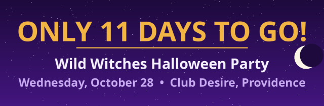 ONLY 12 DAYS TO GO! Wild Witches Halloween Party